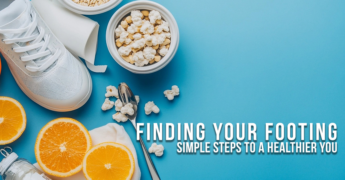 LIFE-Finding Your Footing_ Simple Steps to a Healthier You